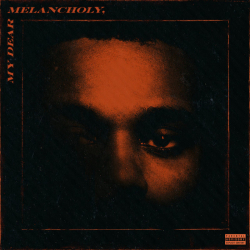 Tracklist & lyrics The Weeknd - My Dear Melancholy